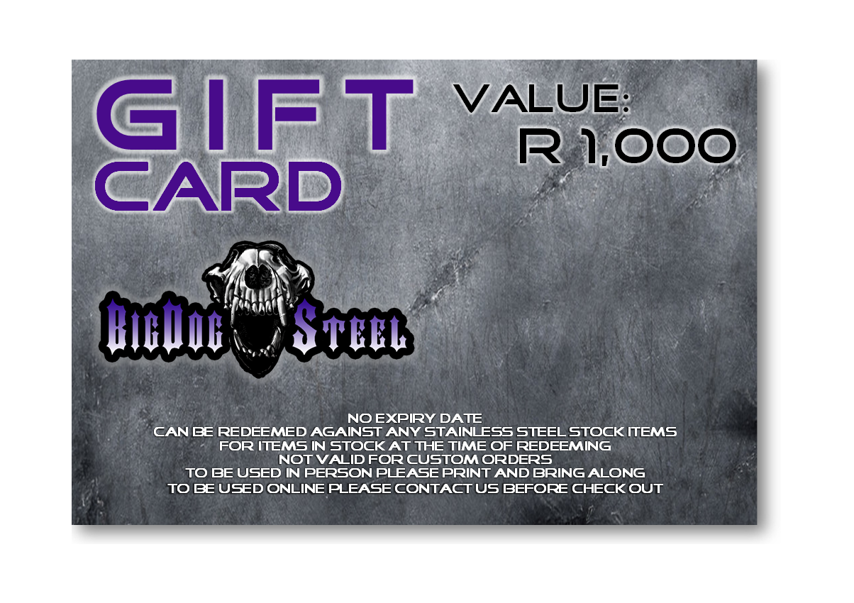 R 1,000 Gift Card - Big Dog Steel Surgical Stainless Steel